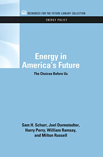 Energy in America's Future: The Choices Before Us (RFF Energy Policy Set) - Click to Buy
