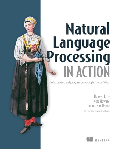 Natural Language Processing in Action: Understanding, analyzing, and generating text with Python - Click to Buy