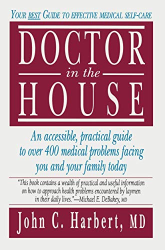 Doctor in the House: Your Best Guide to Effective Medical Self-Care - Click to Buy