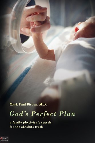God's Perfect Plan: A Family Physician's Search for the Absolute Truth - Click to Buy
