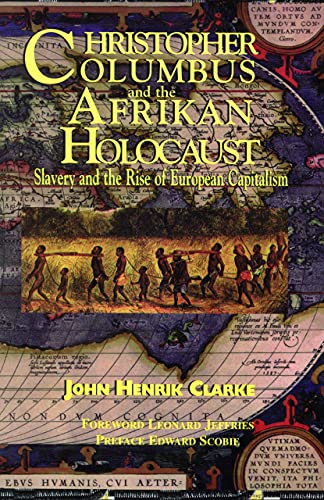 Christopher Columbus and the Afrikan Holocaust: Slavery and the Rise of European Capitalism - Click to Buy