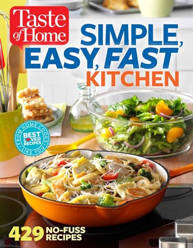 Taste of Home Simple, Easy, Fast Kitchen: 429 Recipes for Today's Busy Cook - Click to Buy