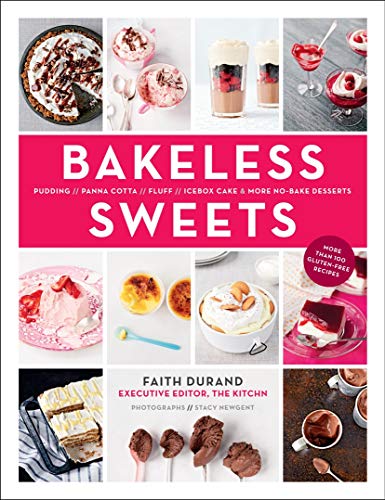 Bakeless Sweets: Pudding, Panna Cotta, Fluff, Icebox Cake, and More No-Bake Desserts - Click to Buy