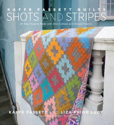 Kaffe Fassett Quilts Shots and Stripes: 24 New Projects Made with Shot Cottons and Striped Fabrics - Click to Buy