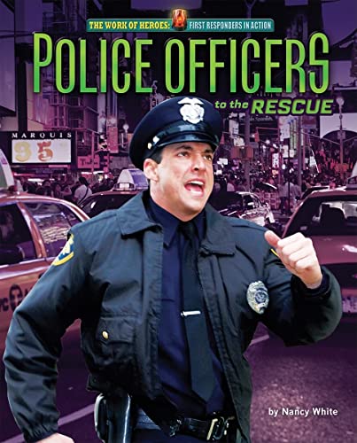 Police Officers to the Rescue (The Work of Heroes: First Responders in Action) - Click to Buy