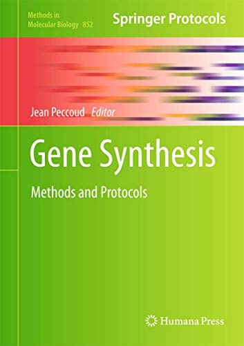 Gene Synthesis: Methods and Protocols (Methods in Molecular Biology, Vol. 852) - Click to Buy