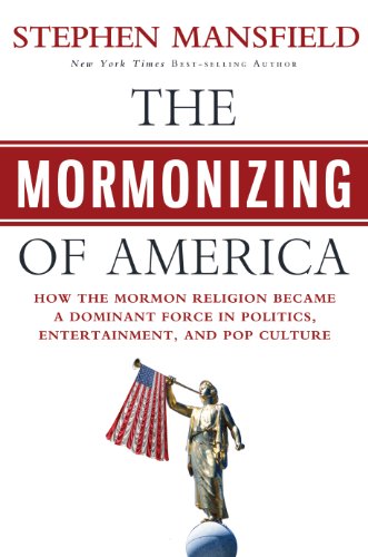 Mormonizing of America, The: How a Fringe Cult Emerged as a Dominant Force in American Politics, En - Click to Buy