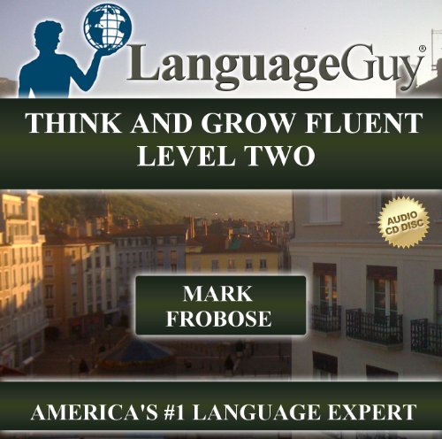 Language Guy's Think and Grow Fluent Level 2 - Click to Buy