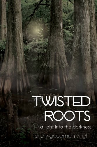 Twisted Roots: A Light Into the Darkness - Click to Buy