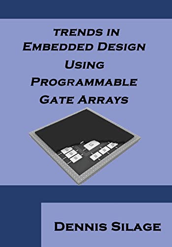Trends in Embedded Design Using Programmable Gate Arrays - Click to Buy