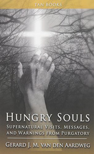 Hungry Souls: Supernatural Visits, Messages, and Warnings from Purgatory