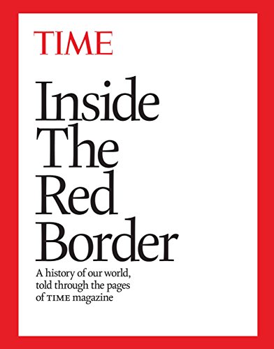 Inside the Red Border: A history of our world, told through the pages of TIME magazine - Click to Buy