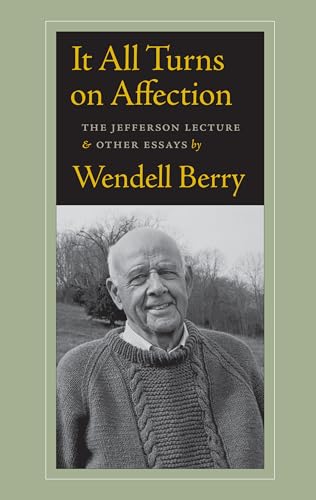 It All Turns on Affection: The Jefferson Lecture and Other Essays - Click to Buy