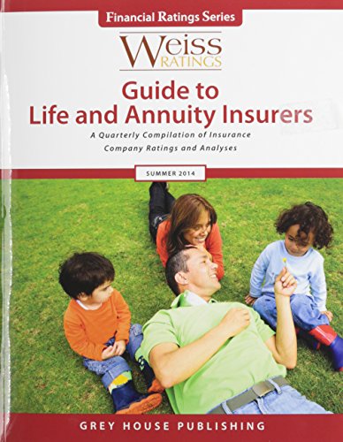 Weiss Ratings Guide to Life & Annuity Insurers, Summer 2014 - Click to Buy