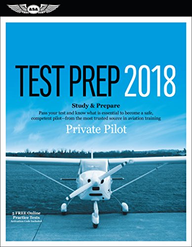 Private Pilot Test Prep 2018: Study & Prepare: Pass your test and know what is essential to become a safe, competent pilot from the most trusted source in aviation training (Test Prep series) - Click to Buy