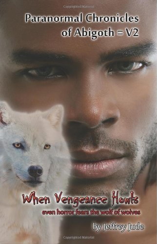 When Vengeance Howls: even horror bows before the wolf of wolves - Click to Buy