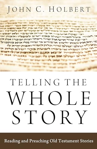 Telling the Whole Story: Reading and Preaching Old Testament Stories - Click to Buy
