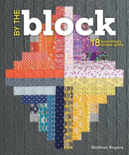 By the Block: 18 Surprisingly Simple Quilts - Click to Buy