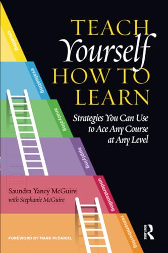 Teach Yourself How to Learn: Strategies You Can Use to Ace Any Course at Any Level - Click to Buy