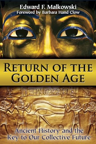 Return of the Golden Age: Ancient History and the Key to Our Collective Future - Click to Buy