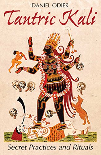 Tantric Kali: Secret Practices and Rituals - Click to Buy