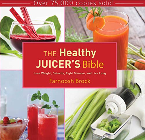 The Healthy Juicer's Bible: Lose Weight, Detoxify, Fight Disease, and Live Long - Click to Buy