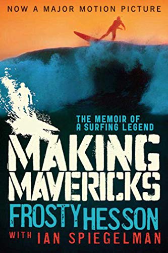 Making Mavericks: The Memoir of a Surfing Legend - Click to Buy