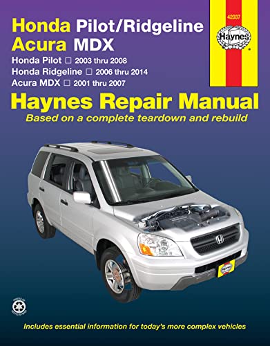 Honda Pilot/Ridgeline & Acura MDX: Honda Pilot 2003 thru 2008, Ridgeline 2006 thru 2014 & Acura MDX 2001 thru 2007 Haynes Repair Manual - Click to Buy