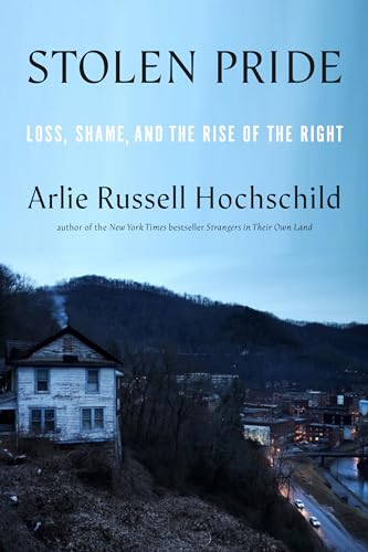 Stolen Pride: Loss, Shame, and the Rise of the Right - Click to Buy