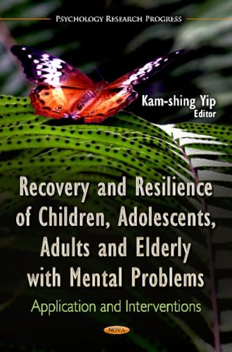 Recovery and Resilience of Children, Adolescents, Adults and Elderly With Mental Problems: Application and Interventions - Click to Buy
