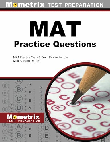 MAT Practice Questions: AT Practice Tests & Exam Review for the Miller Analogies Test: MAT Practice Tests & Exam Review for the Miller Analogies Test - Click to Buy