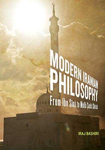 Modern Iranian Philosophy: From Ibn S N to Mull Adr Sh R Z - Click to Buy
