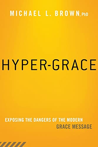 Hyper-Grace: Exposing the Dangers of the Modern Grace Message - Click to Buy