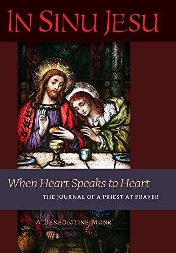 In Sinu Jesu: When Heart Speaks to Heart-The Journal of a Priest at Prayer - Click to Buy