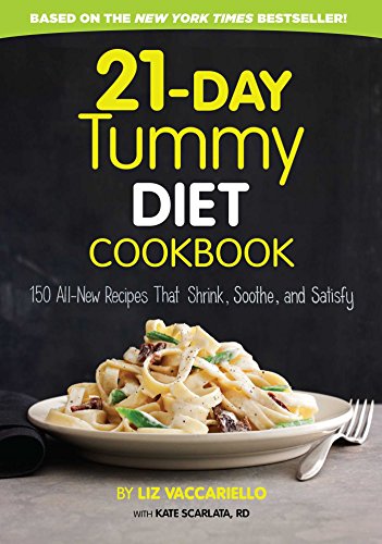 21-Day Tummy Diet Cookbook: 150 All-New Recipes to Shrink and Soothe Your Belly! - Click to Buy