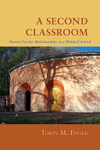 A Second Classroom: Parent-Teacher Relationships in a Waldorf School - Click to Buy