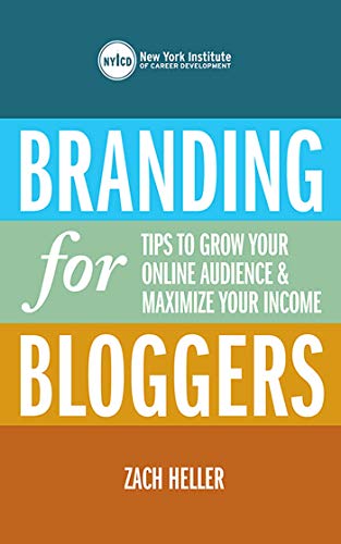 Branding for Bloggers: Tips to Grow Your Online Audience and Maximize Your Income - Click to Buy