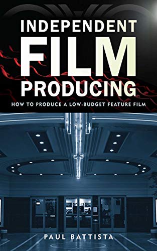 Independent Film Producing: How to Produce a Low-Budget Feature Film - Click to Buy