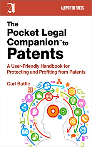 The Pocket Legal Companion to Patents: A Friendly Guide to Protecting and Profiting from Patents - Click to Buy