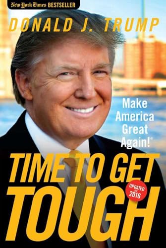 Time to Get Tough: Make America Great Again! - Click to Buy
