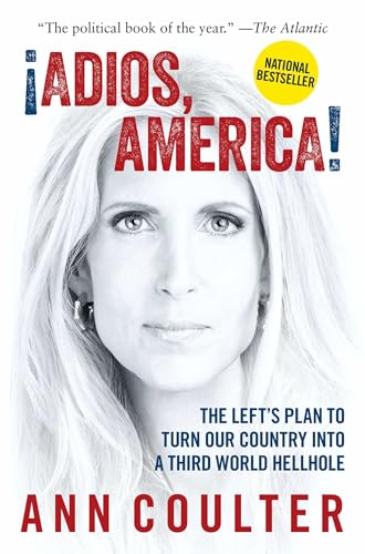 Adios, America: The Left's Plan to Turn Our Country into a Third World Hellhole - Click to Buy