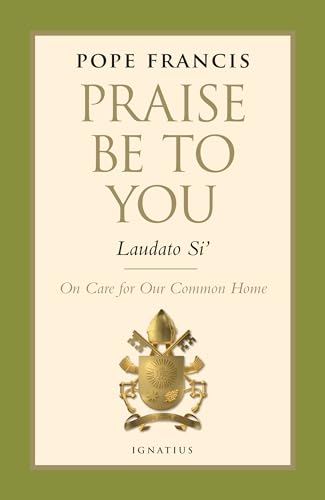 Praise be to You - Laudato Si': On Care for Our Common Home (Encyclical Letter) - Click to Buy