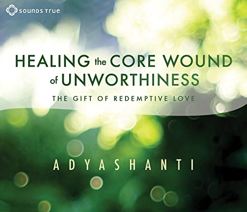 Healing the Core Wound of Unworthiness: The Gift of Redemptive Love - Click to Buy