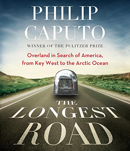 The Longest Road: Overland in Search of America, from Key West to the Arctic Ocean - Click to Buy