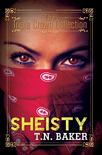 Sheisty: Triple Crown Collection (Urban Books) - Click to Buy