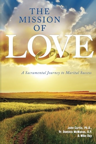 The Mission of Love: A Sacramental Journey to Marital Success - Click to Buy