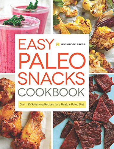 Easy Paleo Snacks Cookbook: Over 125 Satisfying Recipes for a Healthy Paleo Diet - Click to Buy