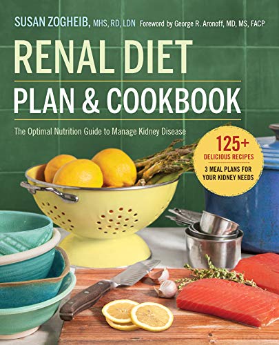 Renal Diet Plan and Cookbook: The Optimal Nutrition Guide to Manage Kidney Disease - Click to Buy