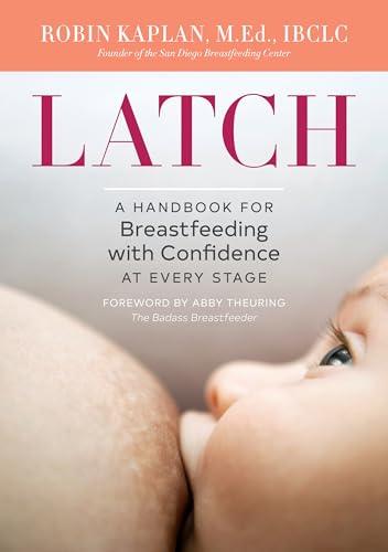 Latch: A Handbook for Breastfeeding with Confidence at Every Stage - Click to Buy