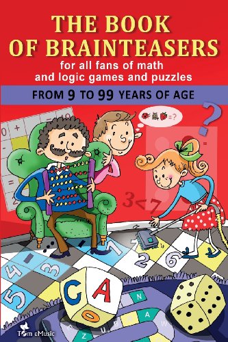 The Book of Brainteasers: For all fans of math and logic games and puzzles - Click to Buy